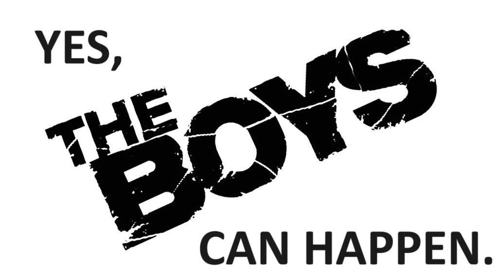 Yes, ‘The Boys’ Can Happen.