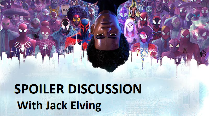SPIDER-MAN: ACROSS THE SPIDER-VERSE – Spoiler Discussion